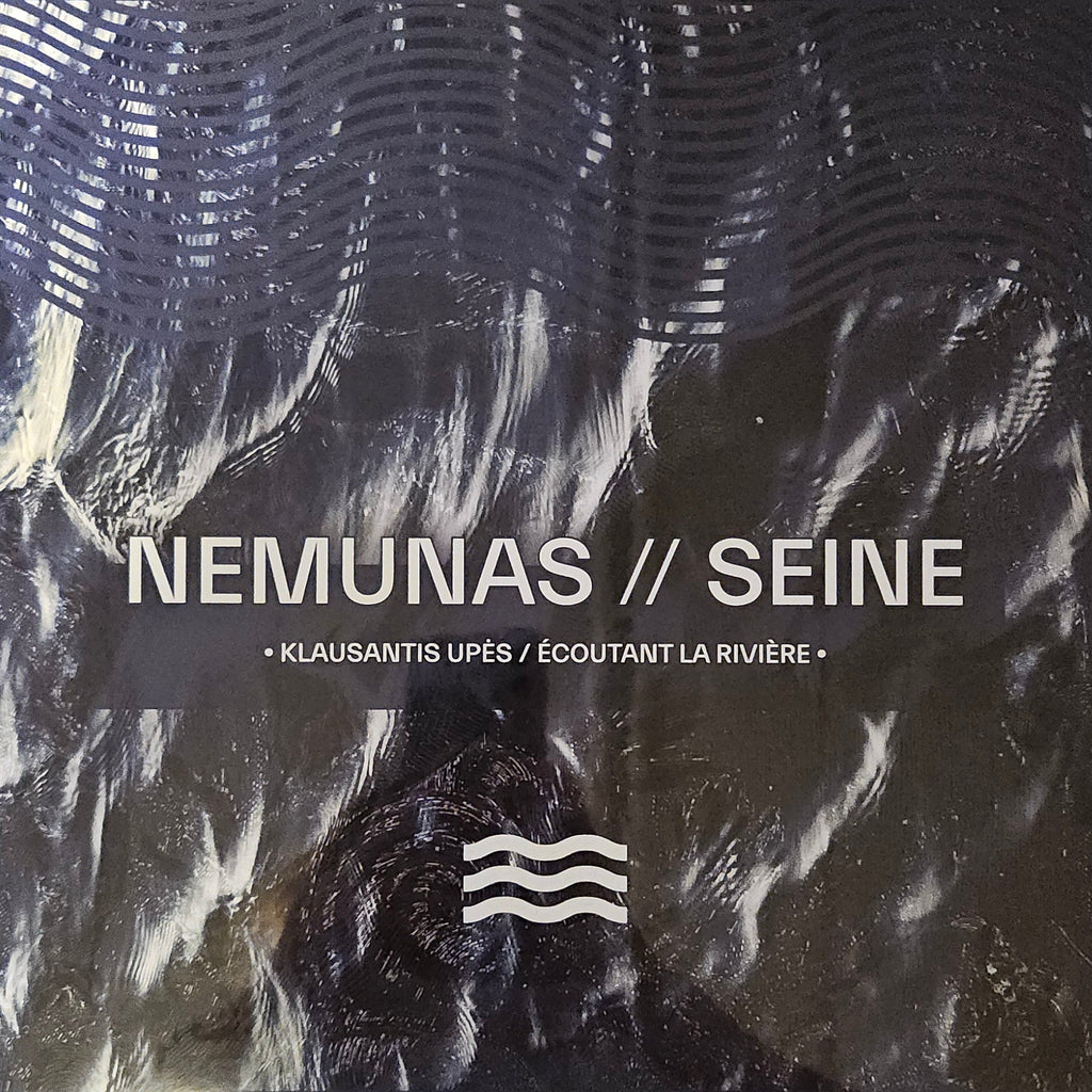 Nemunas // SEINE "Klausantis upės/Ecoutant La Riviere"