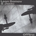 Leon Somov & Jazzu "Offline"